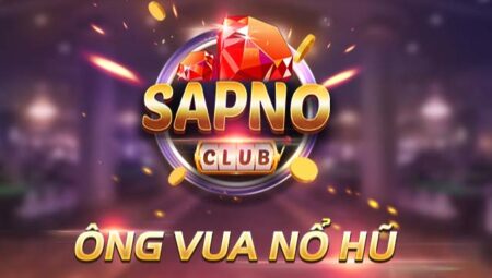 SapNo Win – Tải SapNo Club iOS, APK, Android – Giới thiệu chi tiết cổng game đổi thưởng đỉnh cao